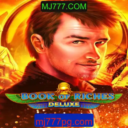 Explorando o Fascinante Mundo de BookofRichesDeluxe no MJ777.COM
